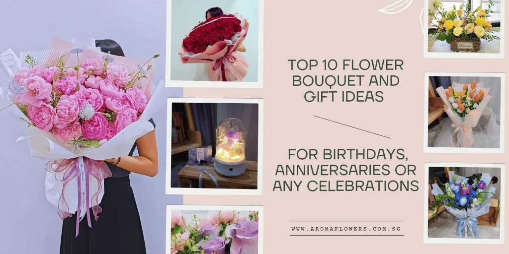 Top 10 flower bouquet ideas for birthdays anniversaries